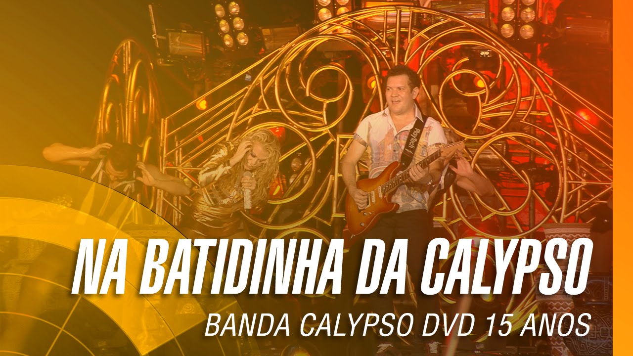 Banda Calypso - Na batidinha da calypso (DVD 15 Anos Ao Vivo em Belém - Oficial)