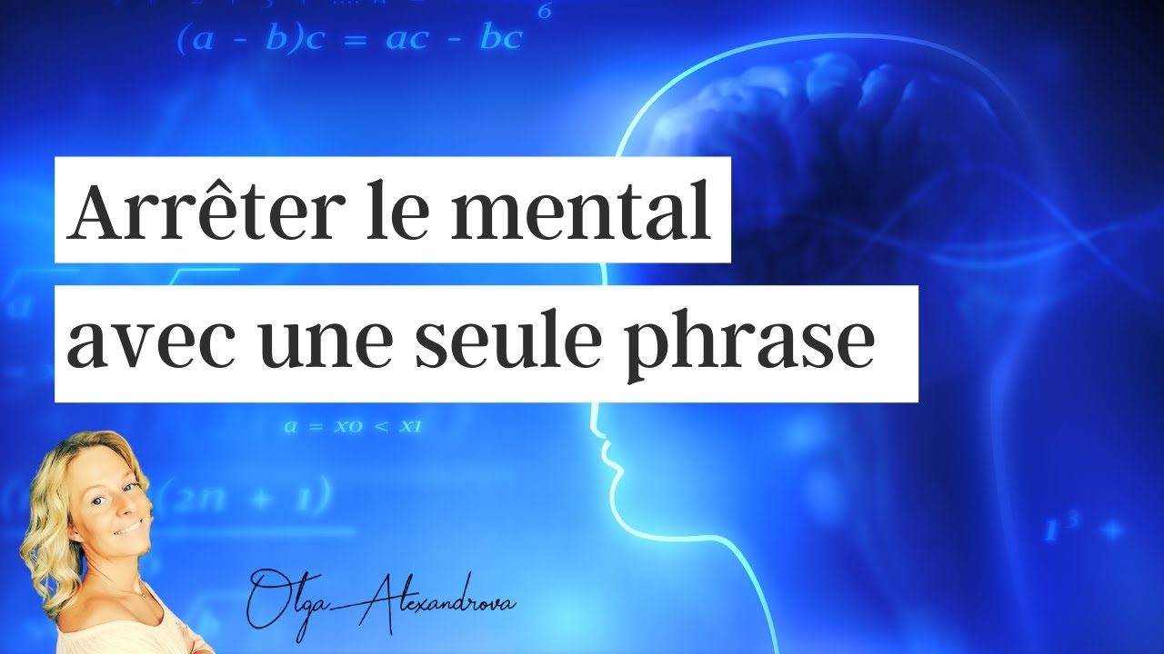 Arrêter le mental avec une phrase 🧠