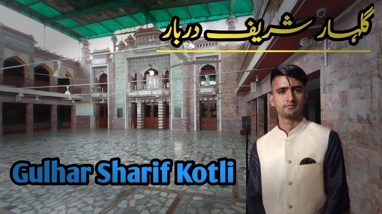 Gulhar Sharif kotli 2023 | Darbar | History of Gulhar Sharif | Gulhar Sharif kotli ajk