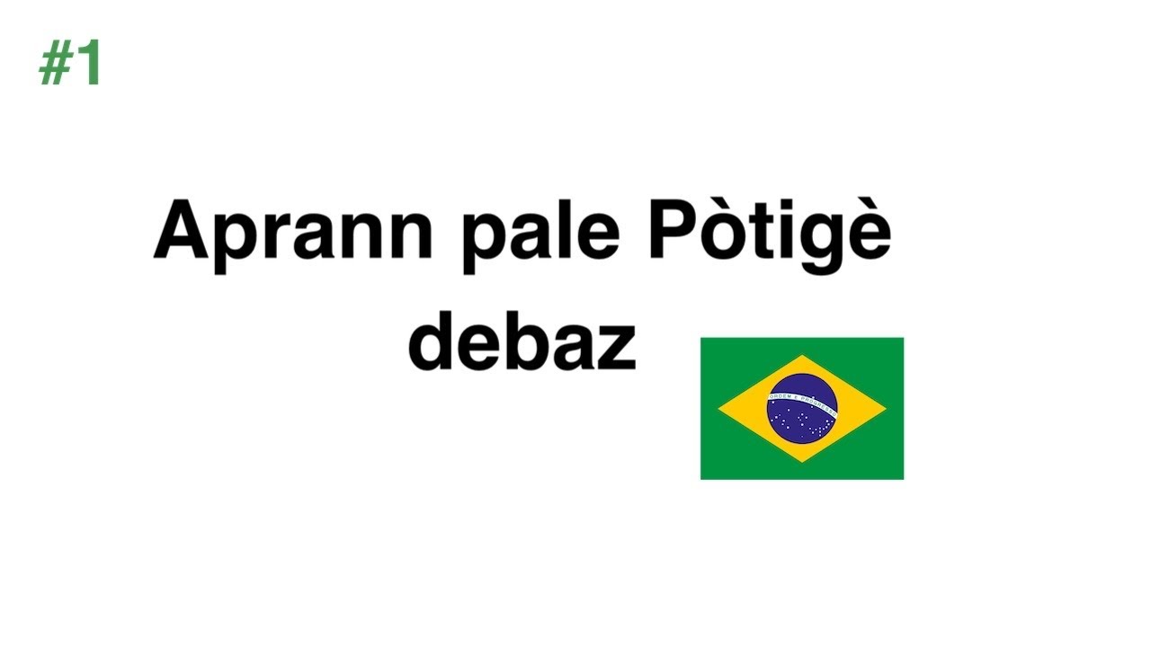 Aprann pale pòtigè debaz - kreyòl ayisyen leson #1
