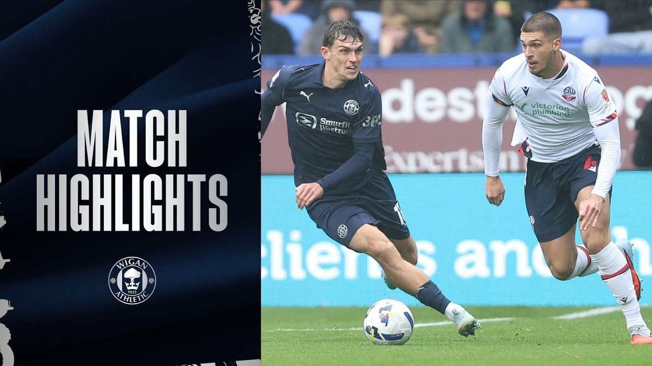 Match Highlights | Bolton Wanderers 4 Latics 1