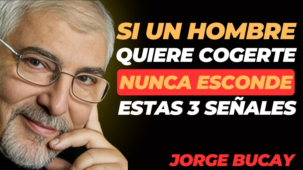 3 Señales Claras de que Él Desea Mayor Intimidad Contigo | Jorge Bucay