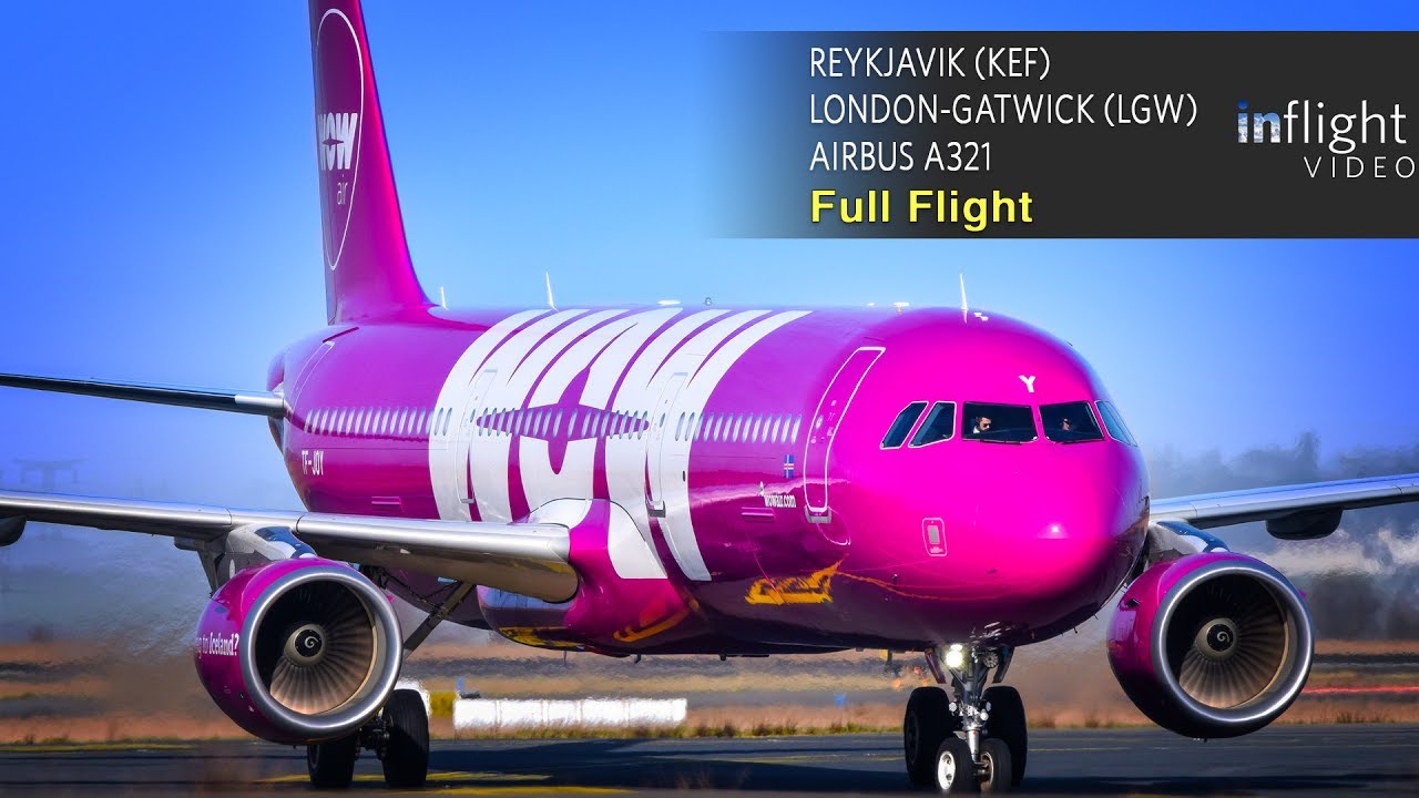 WOW воздуха весь полет | Рейкьявик в Лондон-Гатвик | Airbus A321 (с УВД)