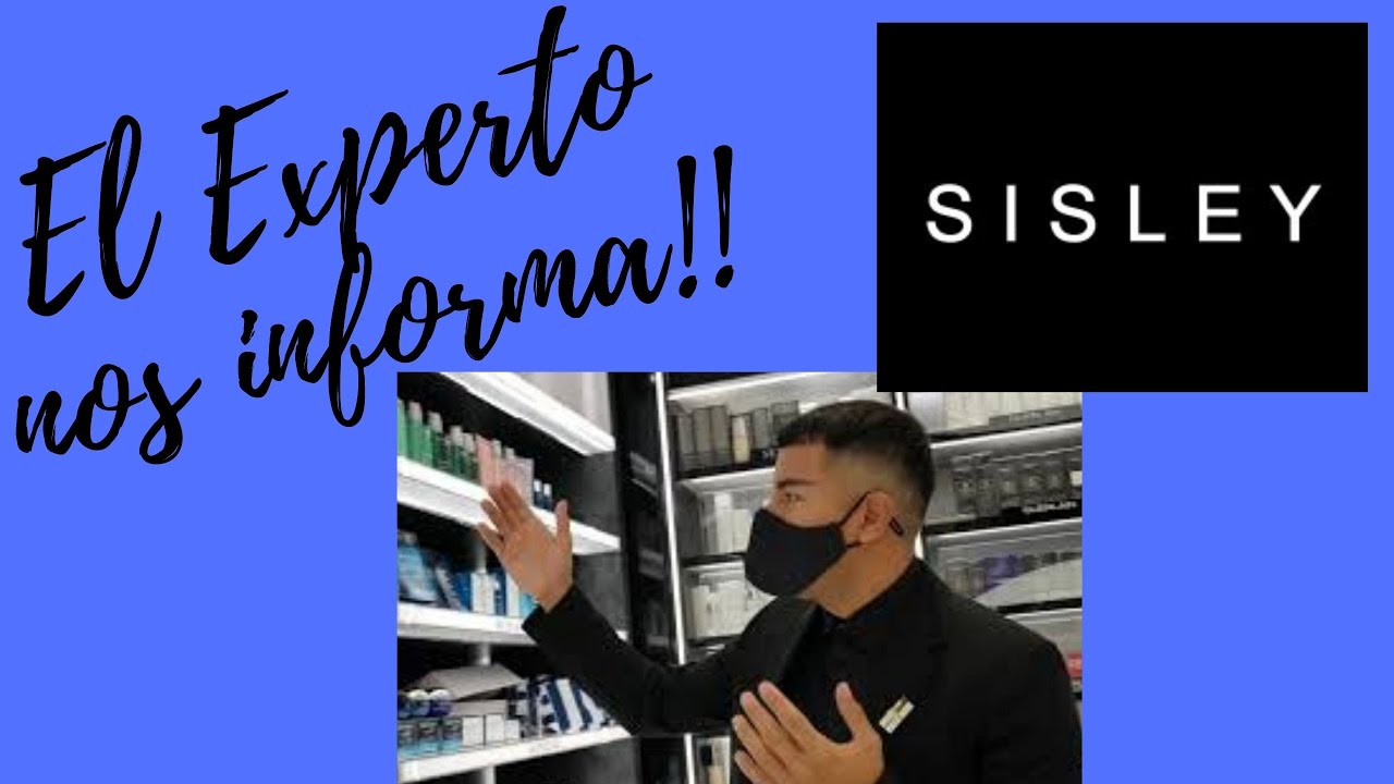 EXPERTO DE SISLEY NOS COMENTA AL DETALLE CADA PRODUCTO