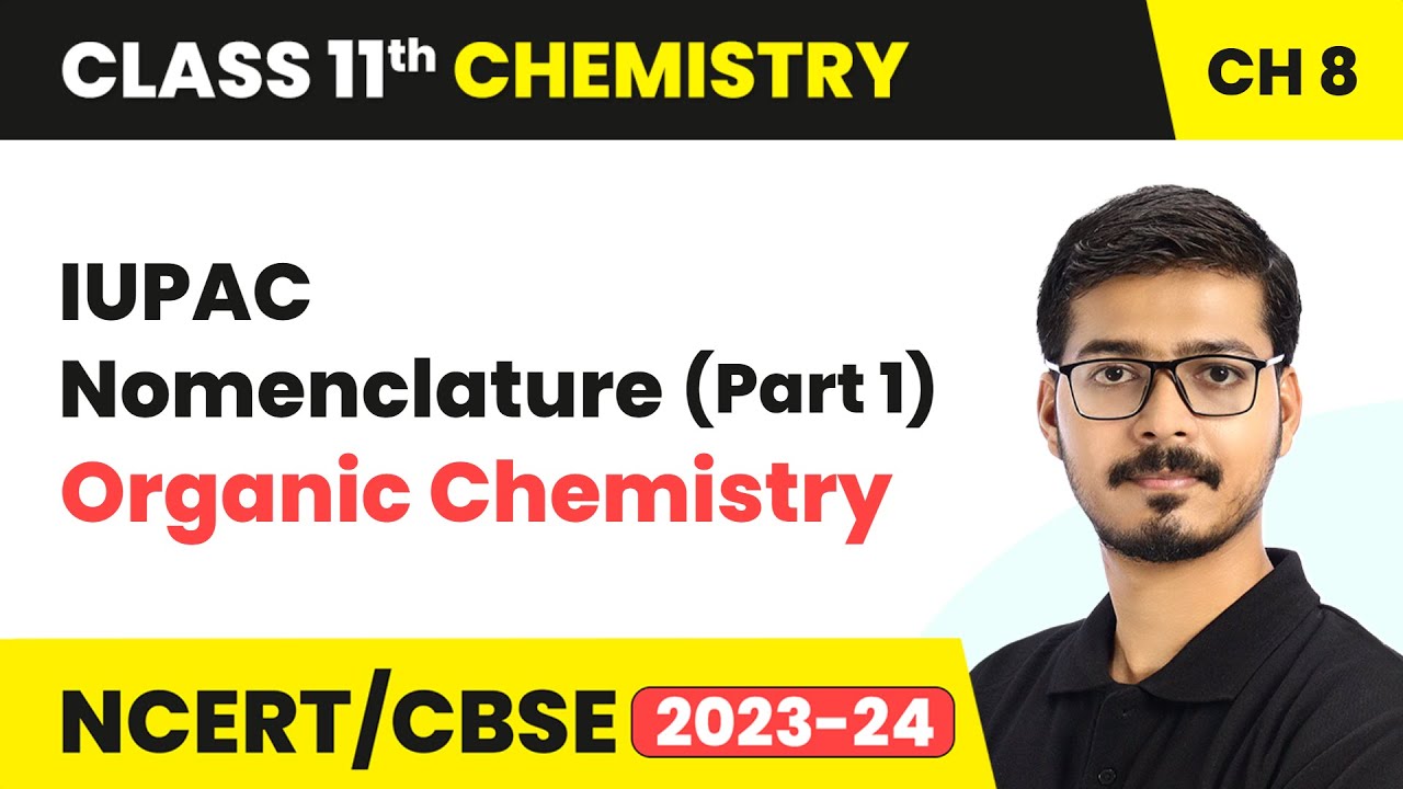 IUPAC Nomenclature (Part 1) - Organic Chemistry | Class 11 Chemistry Chapter 8