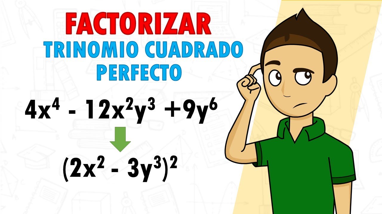 FACTORIZAR UN TRINOMIO CUADRADO PERFECTO