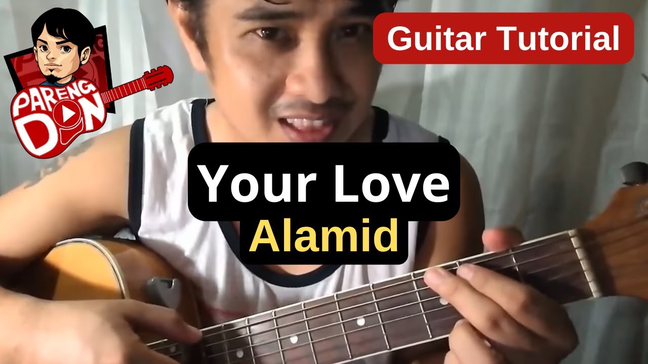 Guitar Tutorial: Your Love Chords (Alamid)
