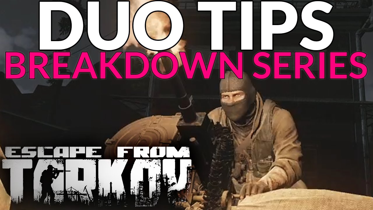 Escape From Tarkov - DUO TIPS/Analysis & Breakdown - Guide