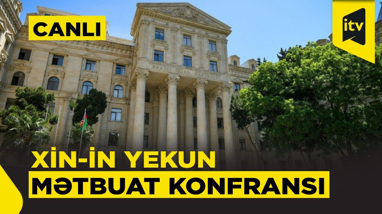 XİN-nin 2025-ci il &uuml;zrə yekun mətbuat konfransı | CANLI