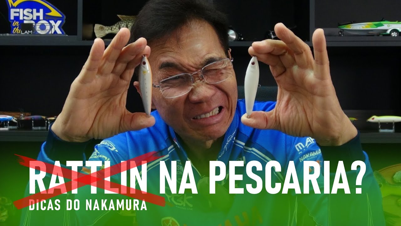 Rattlin na pescaria nem sempre é bom. Dicas do Nakamura