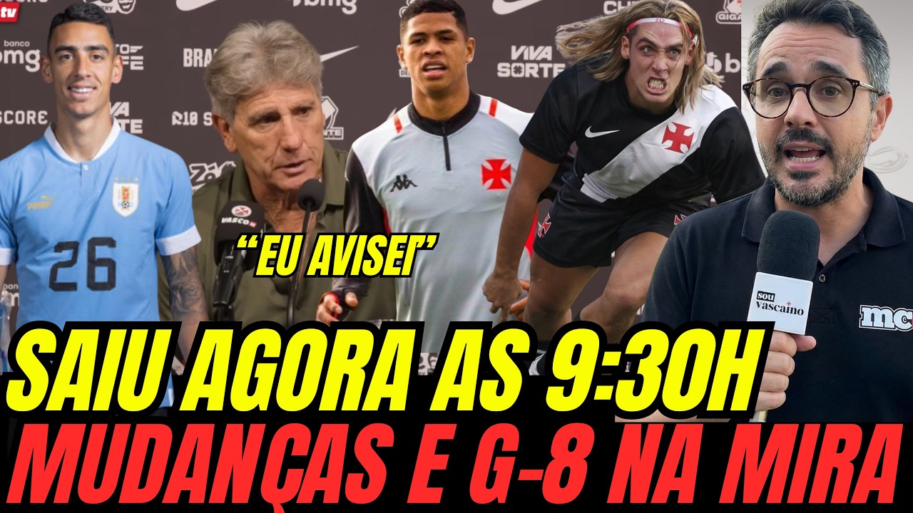 SAIU AGORA AS 9:30H DA MANH&Atilde; E ANIMOU MUITO A TORCIDA DO VASCO! 3 MUDAN&Ccedil;AS CONFIRMADAS E G-8 NA MIRA