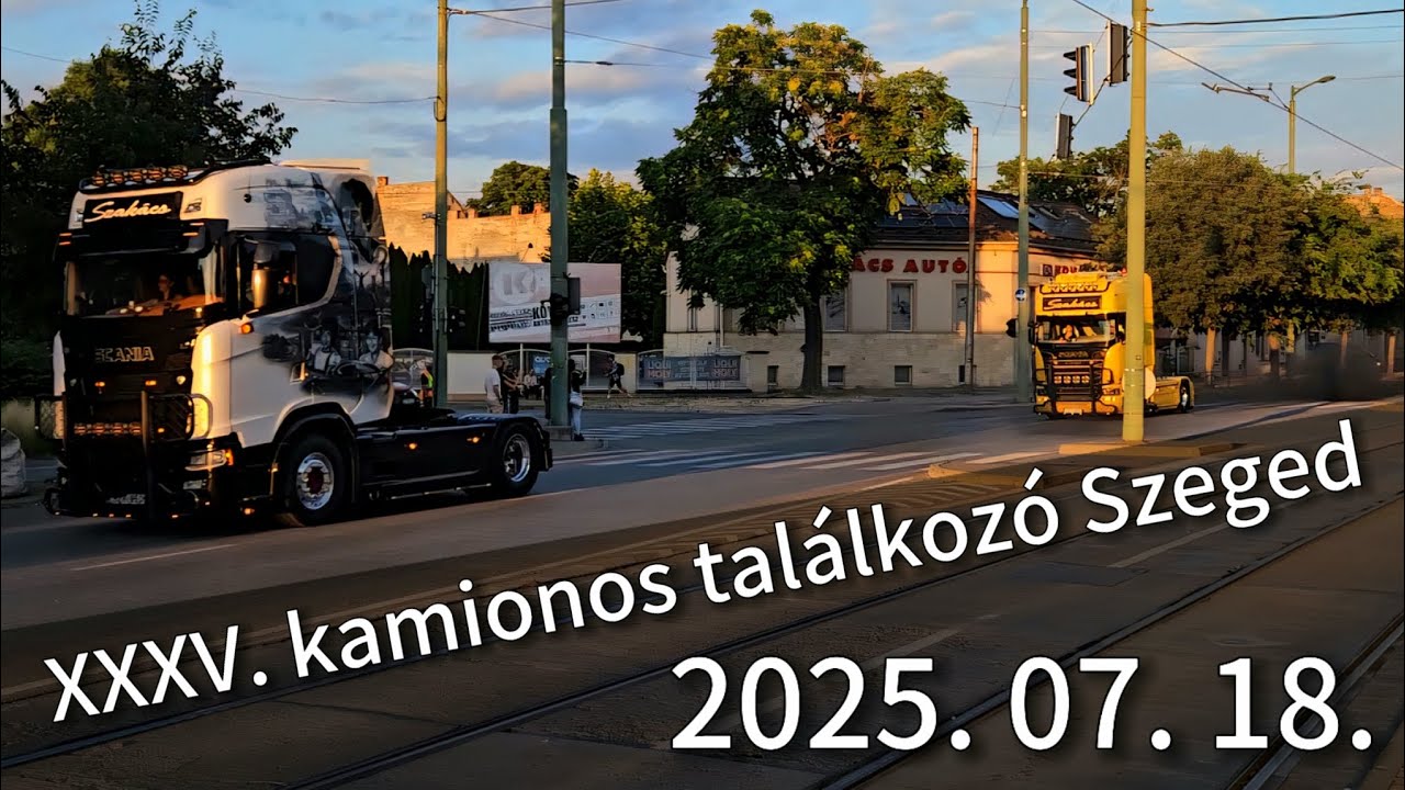 A 2025-ös kamionos felvonulás Szegeden!