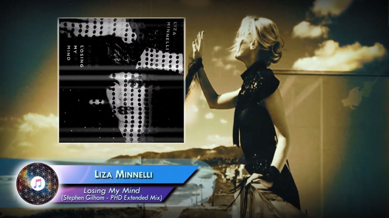 Liza Minnelli  –  Losing My Mind (Stephen Gilham - PHD Extended Mix)