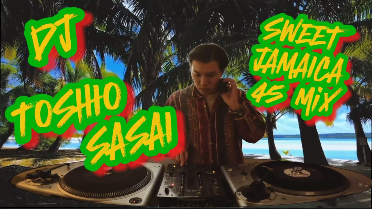 【ALL Vinyl 45s DJ set】 SWEET JAMAICA mix / Reggae,Rocksteady,Jamaica Soul by TOSHIO SASAI