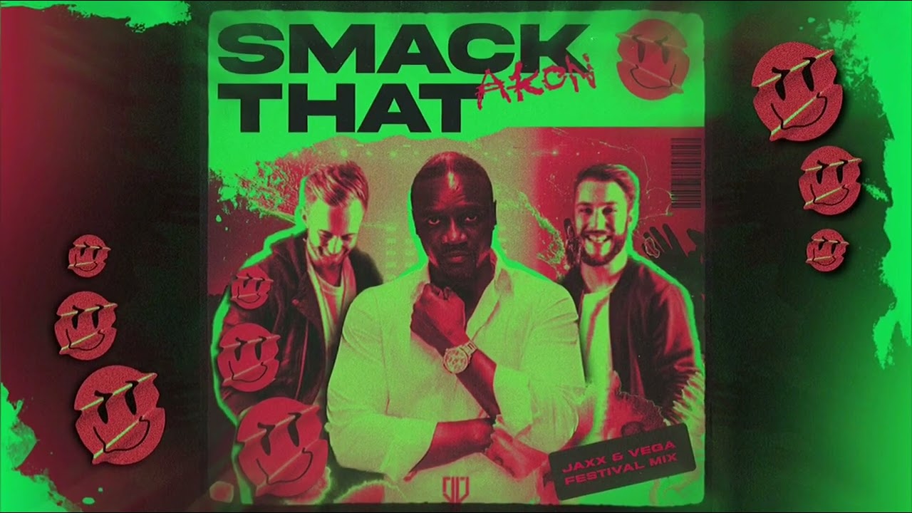 Akon - Smack That (Jaxx & Vega Festival Mix)
