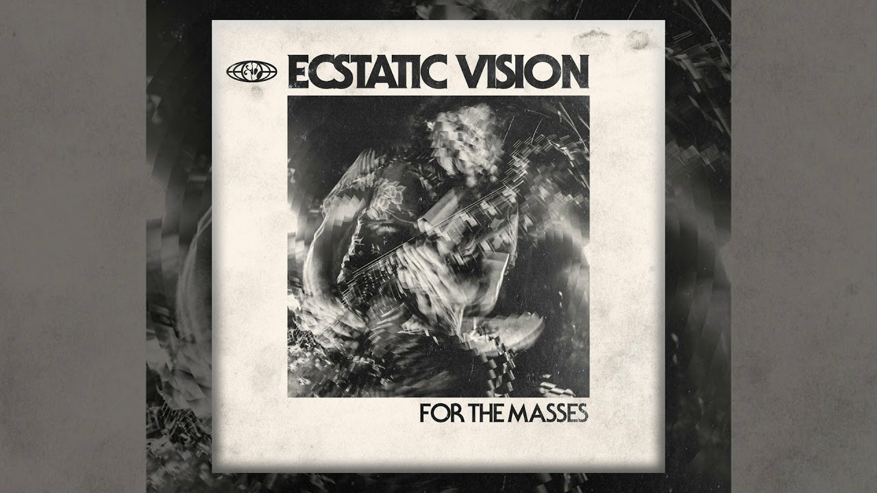 For The Masses by Ecstatic Vision (2019) (Full Album)