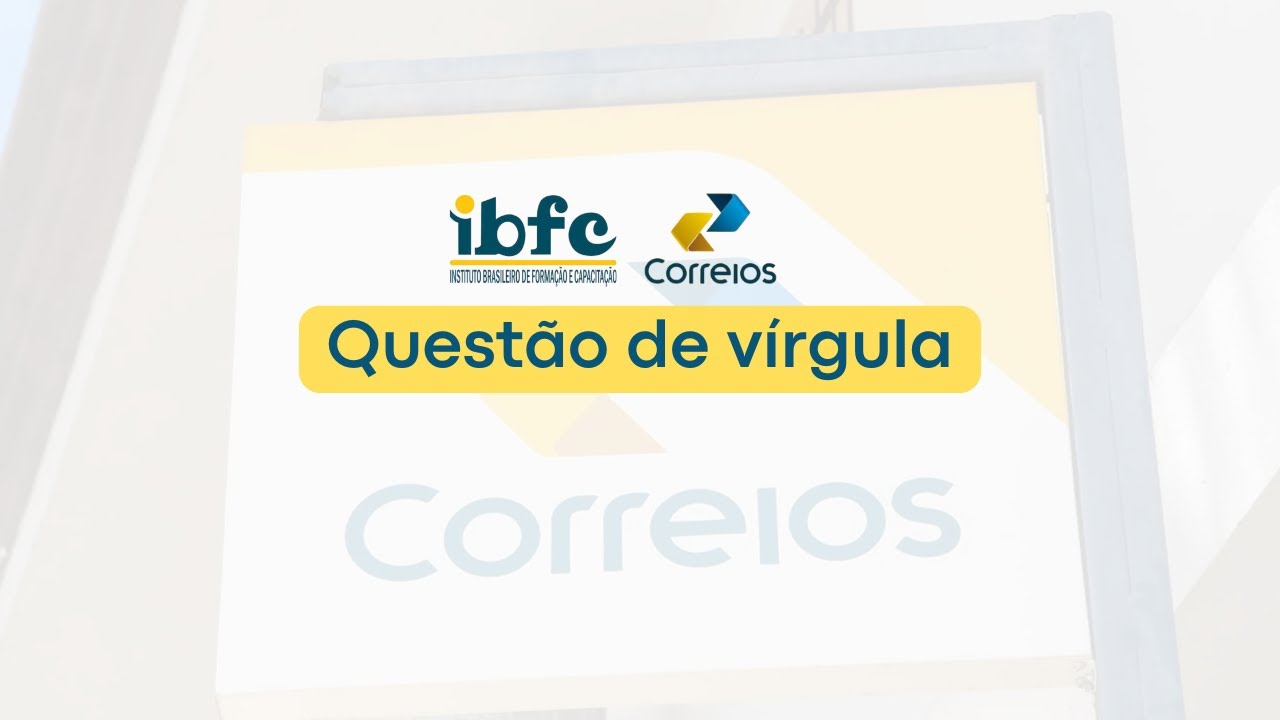Concurso Correios: questão de vírgula do IBFC