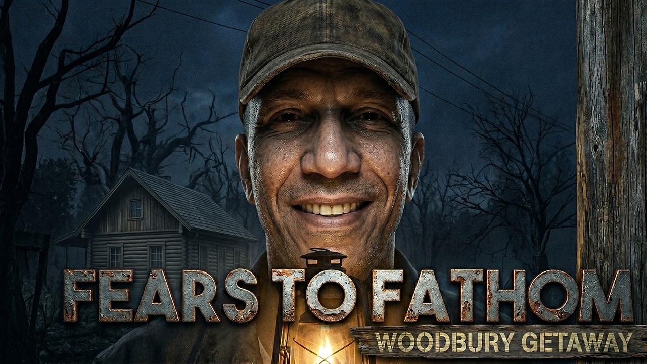 МЫ ТОЛЬКО ПРИЕХАЛИ… ● FEARS TO FATHOM – WOODBURY GETAWAY #1