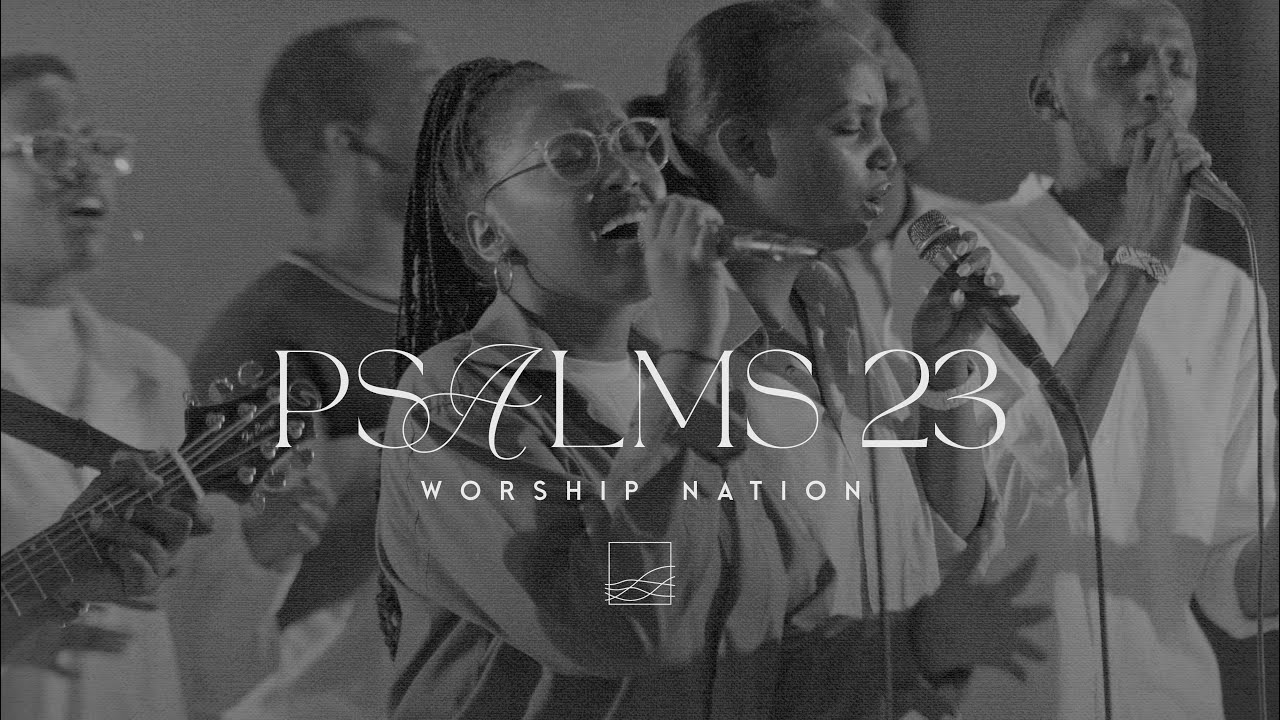 Psalms 23 - Worship Nation