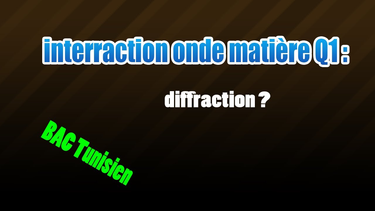 01_interaction onde matière : la diffraction