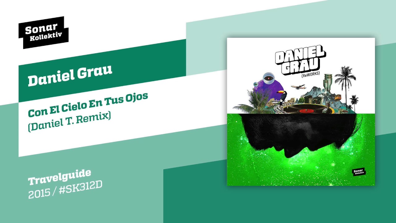 Daniel Grau - Con El Cielo En Tus Ojos (Daniel T. Remix)