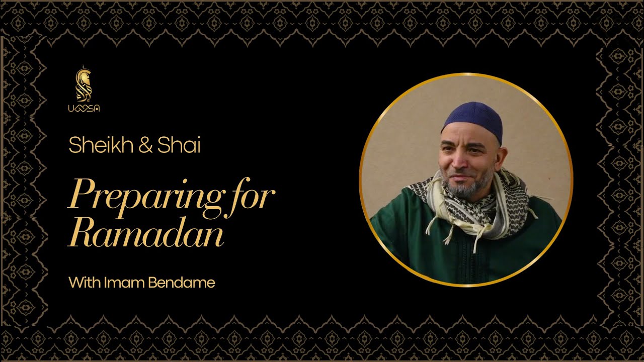 Sheikh & Shai: Preparing For Ramadan With Imam Bendame