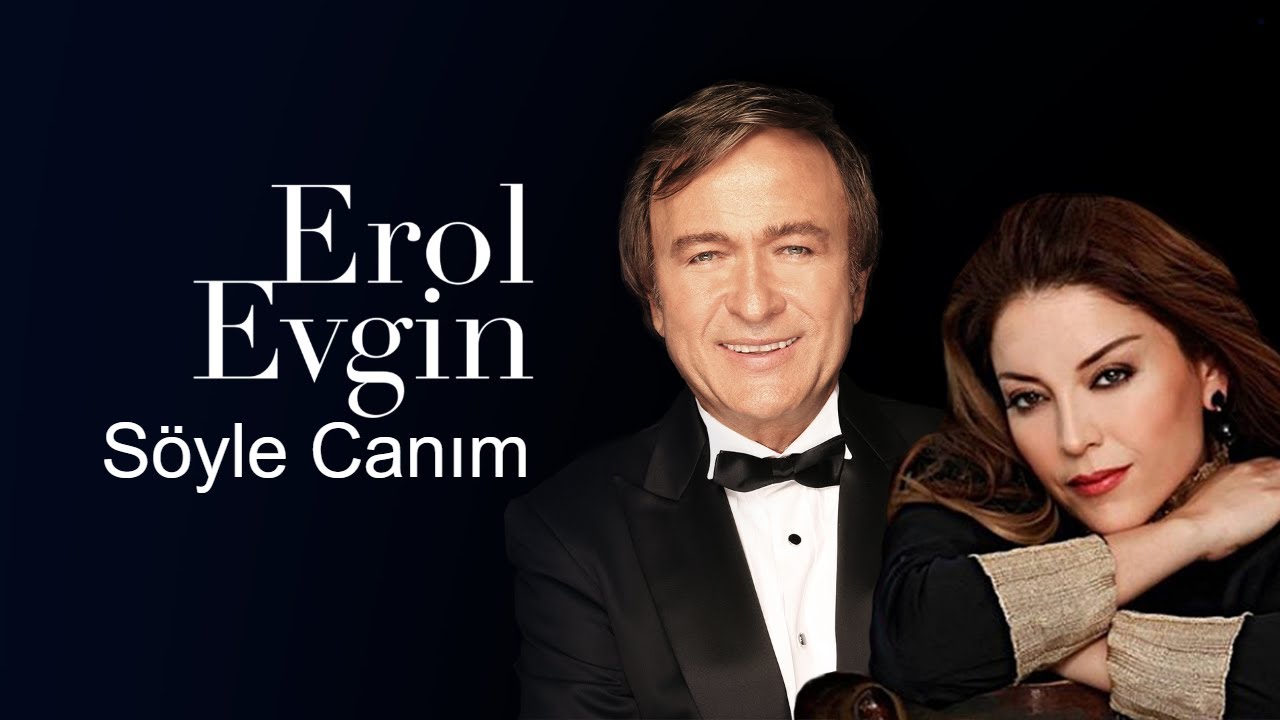 Erol Evgin & Aşkın Nur Yengi - Söyle Canım ( Video Klip )