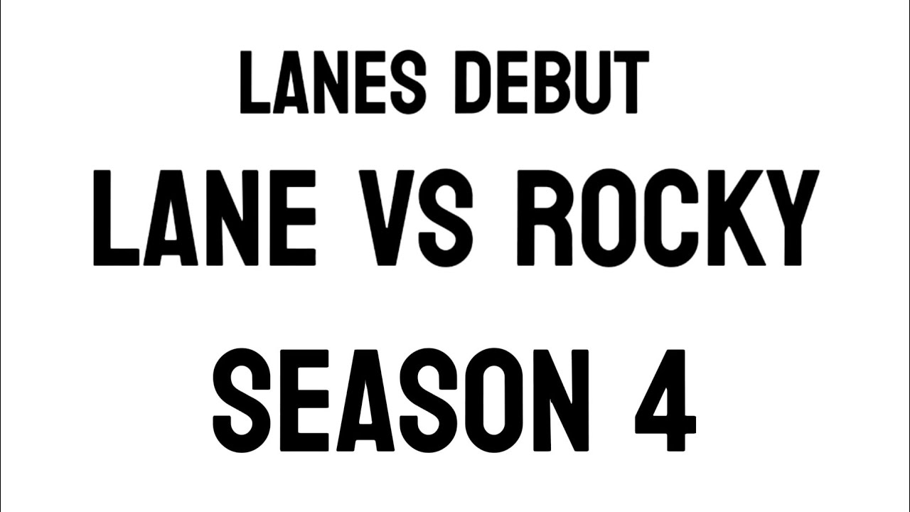 SEASON 4!!!! LANE VS ROCKY LANES RJLO DEBUT🔥