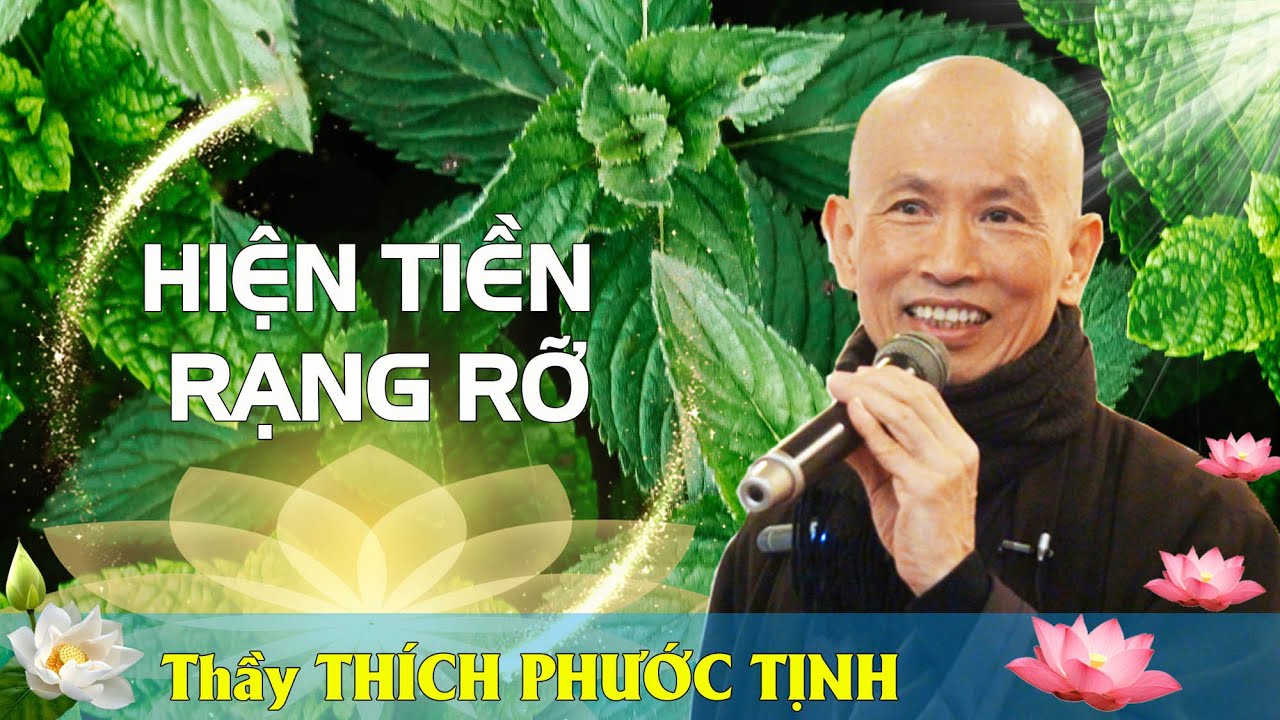 HIỆN TIỀN RẠNG RỠ | Thầy Thích Phước Tịnh giảng Pháp