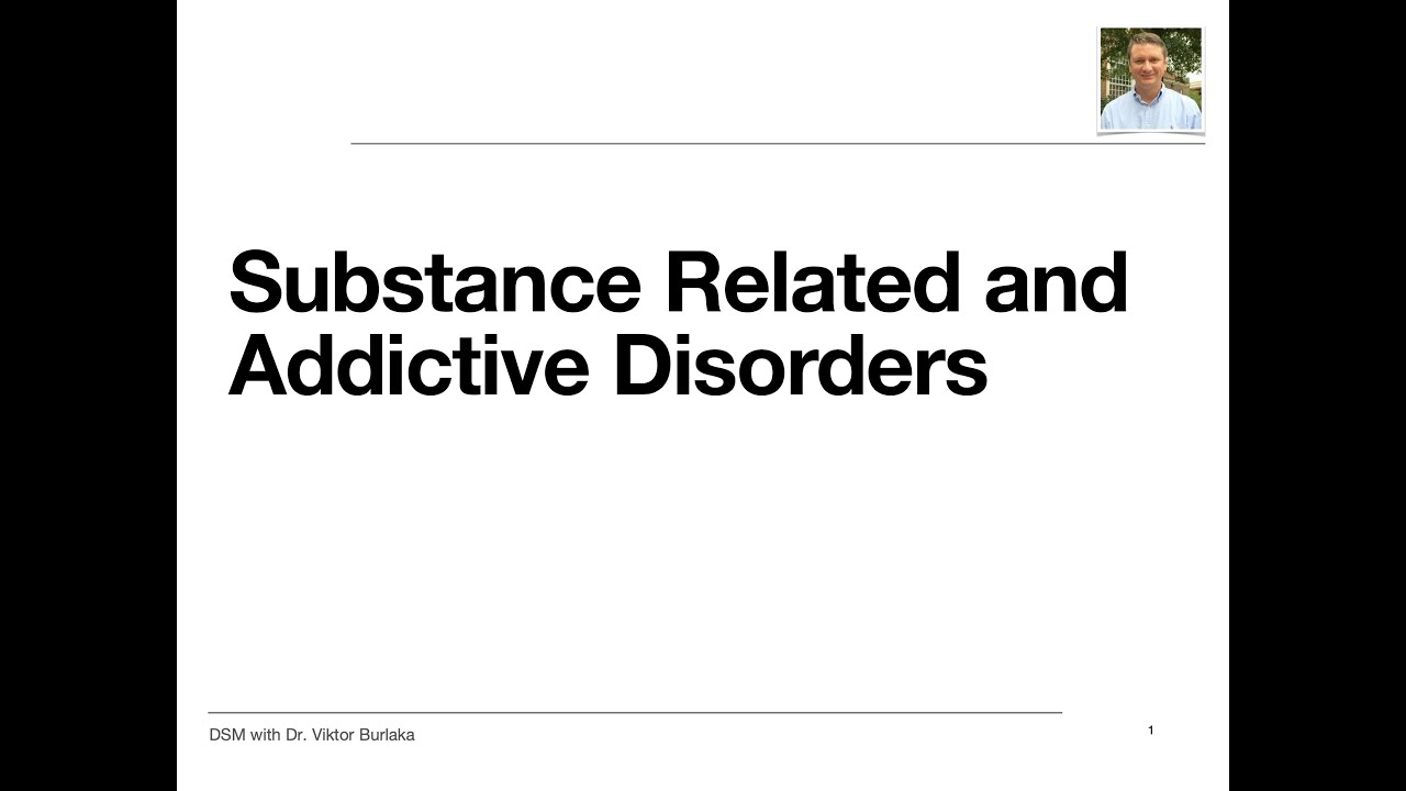 DSM Substance Related and Addictive Disorders
