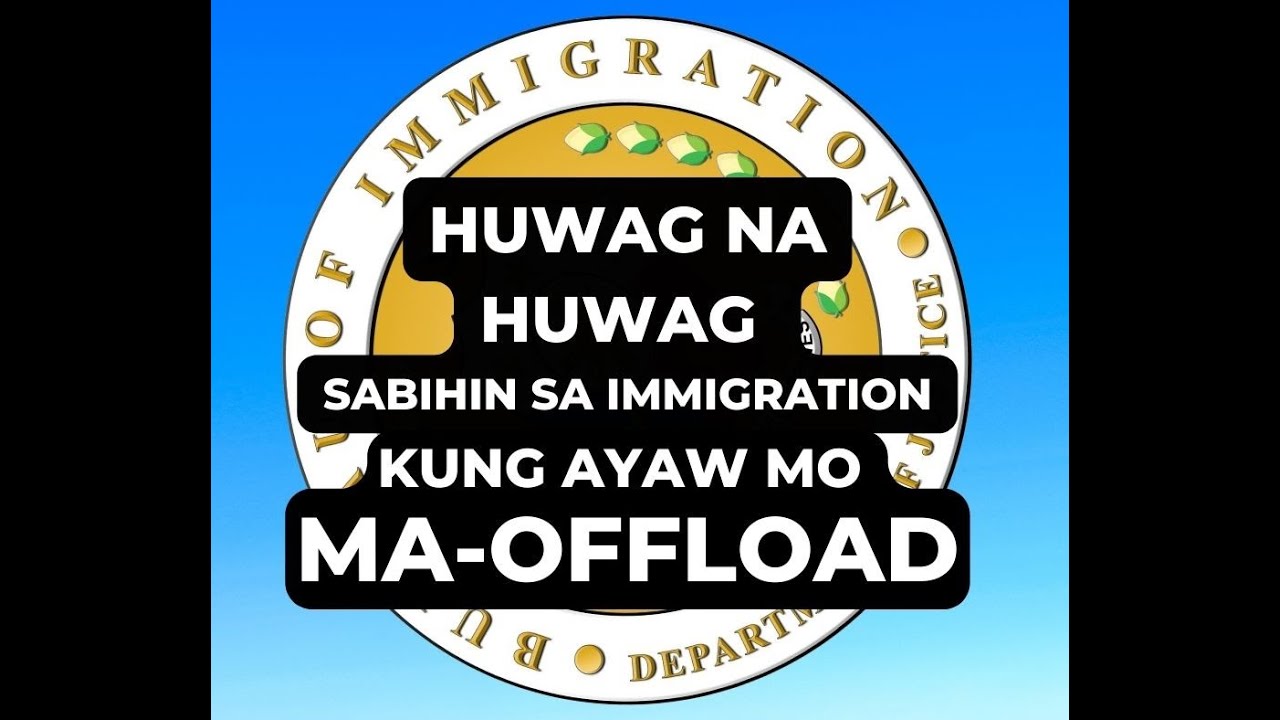 IMMIGRATION TIP - HUWAG NA HUWAG MO ITONG SASABIHIN SA  IMMIGRATION PARA HINDI KA MA-OFFLOAD