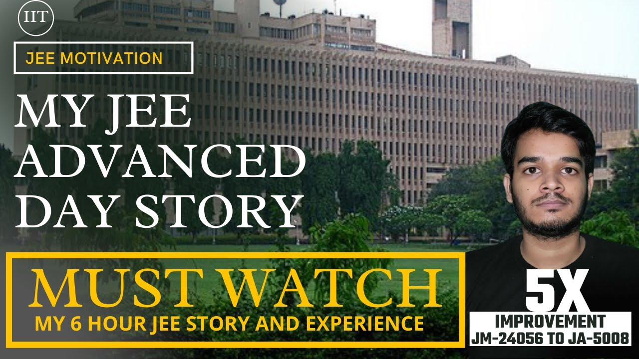 JEE ADVANCED DAY STORY EXPERIENCE | JEE MOTIVATION | JEE ADVANCED STRATEGY | JEE STORY | IIT STORY