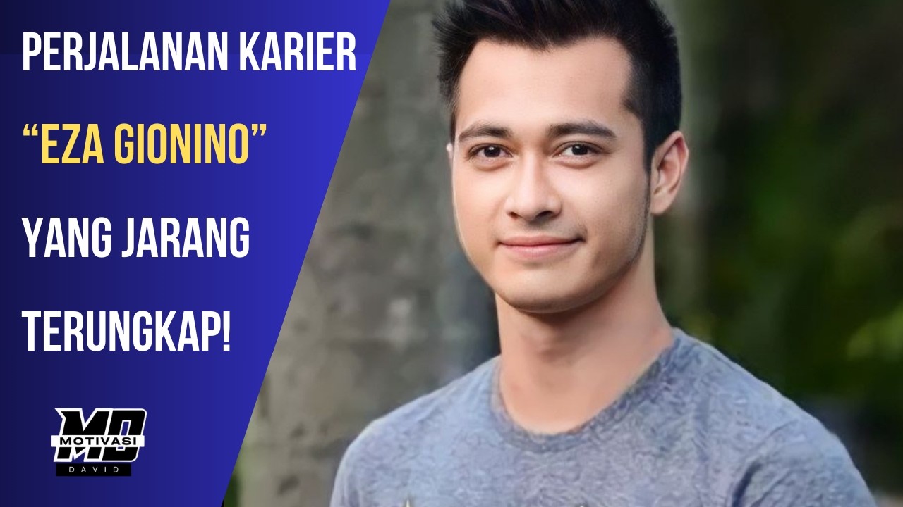 Dari Nol Sampai Tenar! Begini Perjalanan Karier Eza Gionino!