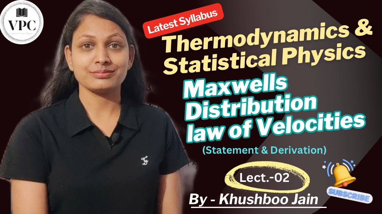 Maxwells Boltzmann Distribution law of Velocities | lect.-02 | thermodynamics #bsc #thermodynamics