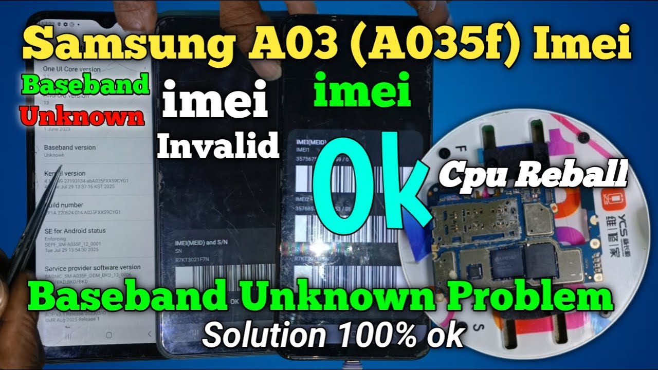 Samsung A03 IMEI & Baseband Unknown Fix  CPU Reballing Full Hardware Solution  A03 IMEI Null Repair