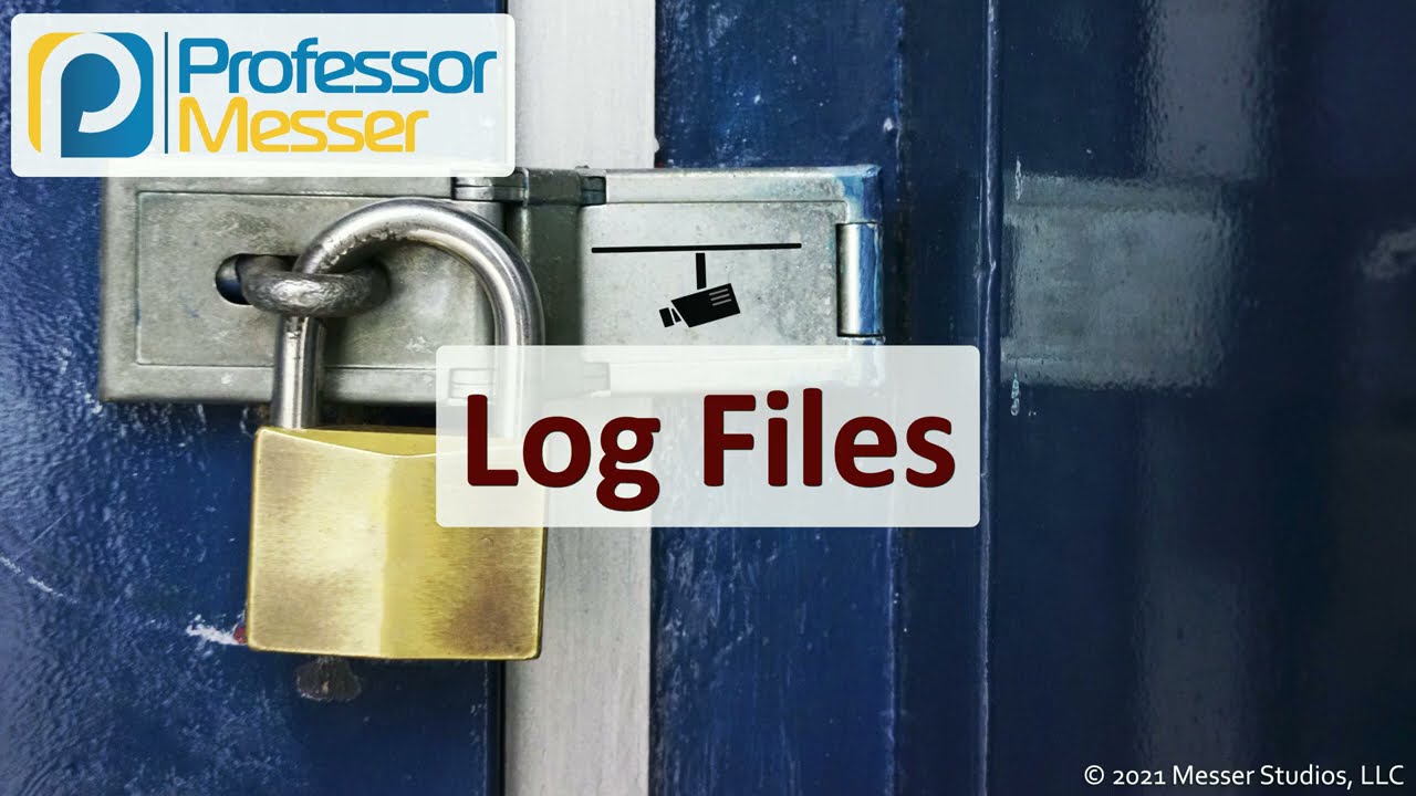 Log Files - SY0-601 CompTIA Security+ : 4.3