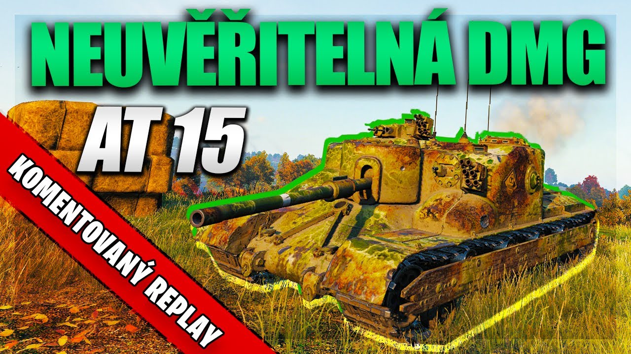World of Tanks/ Komentovan&yacute; replay/ AT 15