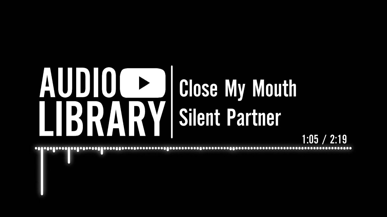 Close My Mouth - Silent Partner