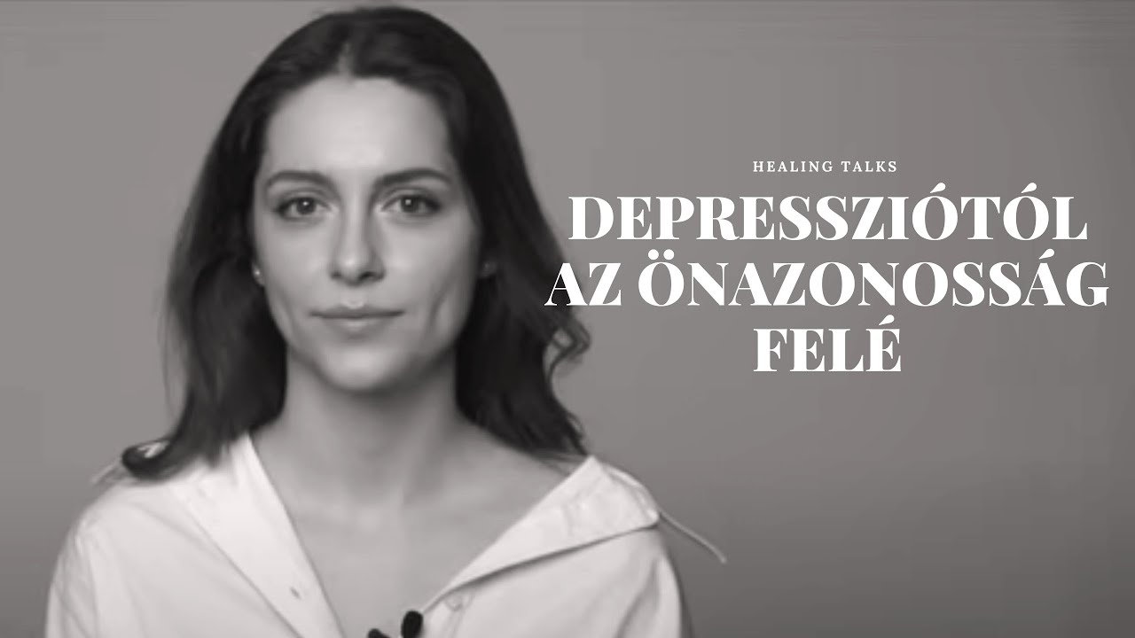 Healing Talks - A depresszi&oacute;t&oacute;l az &ouml;nazonoss&aacute;g fel&eacute;, Sz&eacute;p Csenge t&ouml;rt&eacute;nete