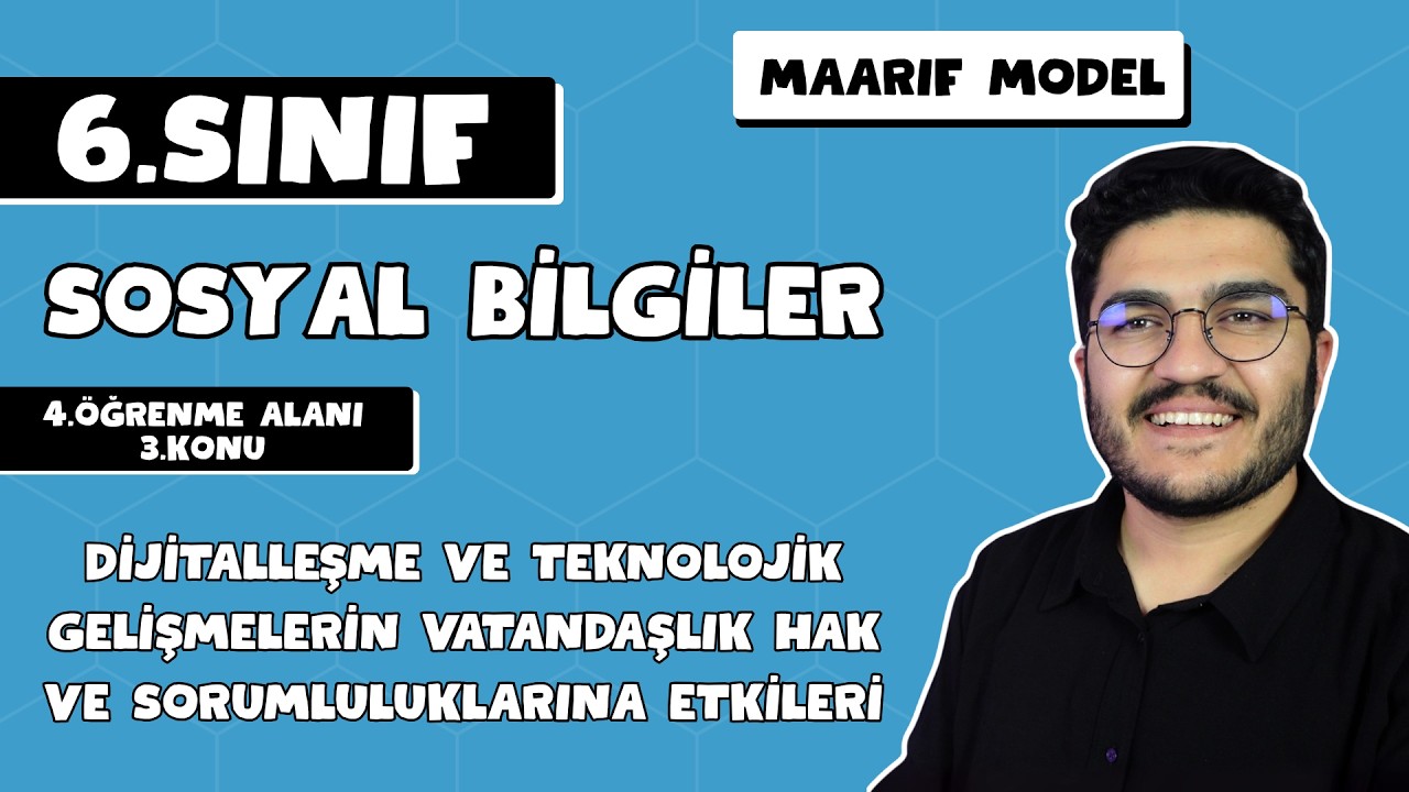 6.Sınıf Sosyal Bilgiler 4.Öğrenme Alanı Dijitalleşme ve Teknolojik Gelişmeler