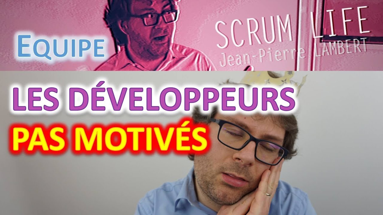 Que faire lorsque les développeurs ne sont pas motivés ? - Scrum Life 23