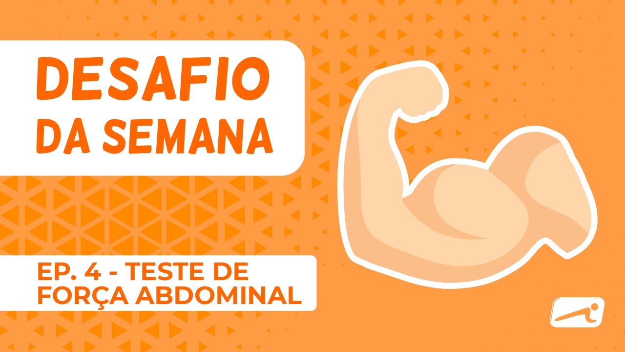 DESAFIO DA SEMANA - EP. 4 (Teste de For&ccedil;a Abdominal)