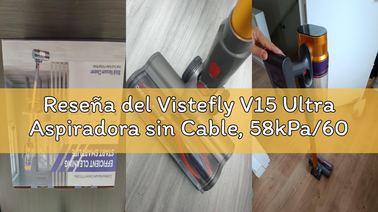 Rese&ntilde;a del Vistefly V15 Ultra Aspiradora sin Cable, 58kPa/600W/70Mins Escoba Aspirador Potente, Dobl