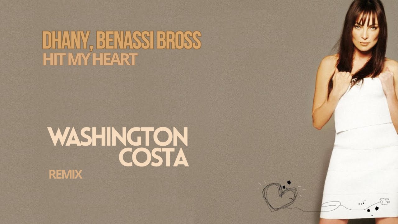 Dhany, Benassi Bros - Hit My Heart (Washington Costa Remix)