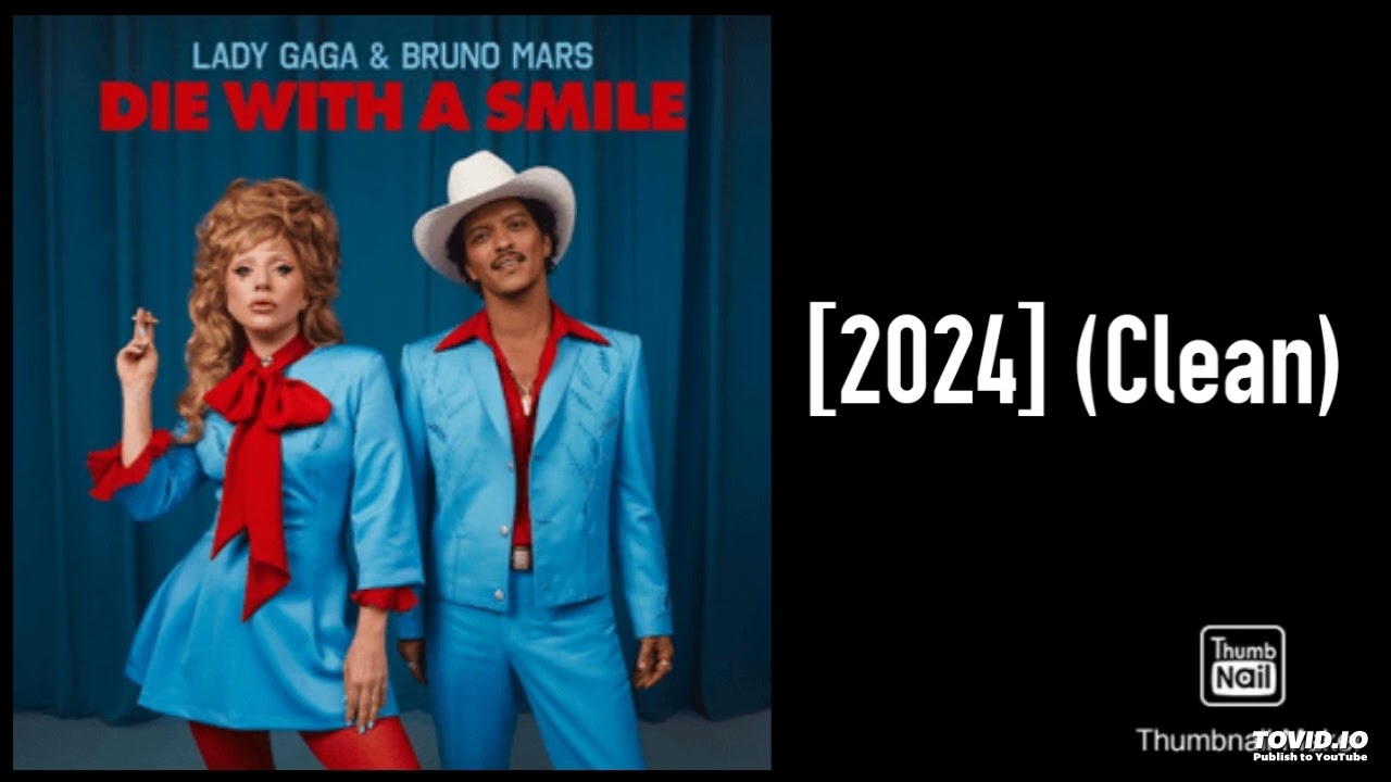 Lady Gaga and Bruno Mars - Die With A Smile [2024] (Clean)