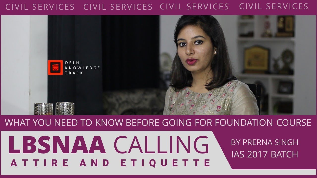 LBSNAA Calling | Attire & Etiquette for officers | By Prerna Singh | IAS - 2017 Batch