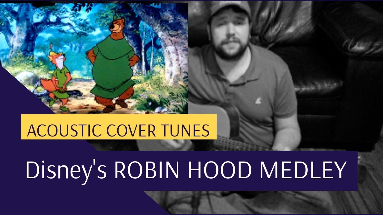 DISNEY'S ROBIN HOOD MEDLEY: 5 Songs in 5 Minutes Acoustic Cover Tunes