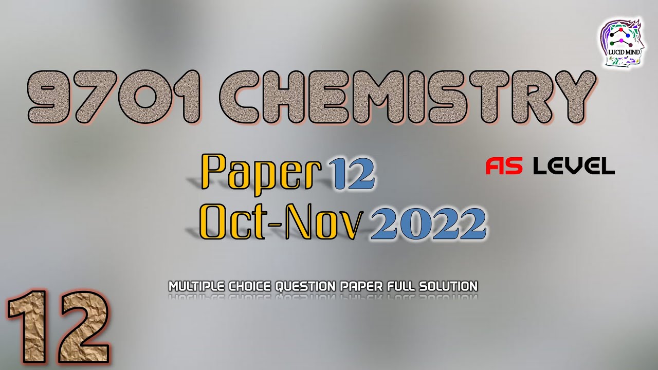 CIE AS level Chemistry 9701 | W22 Q12 | Fully Solved Paper | Oct/Nov 2022 Qp 12 | 9701/12/O/N/22