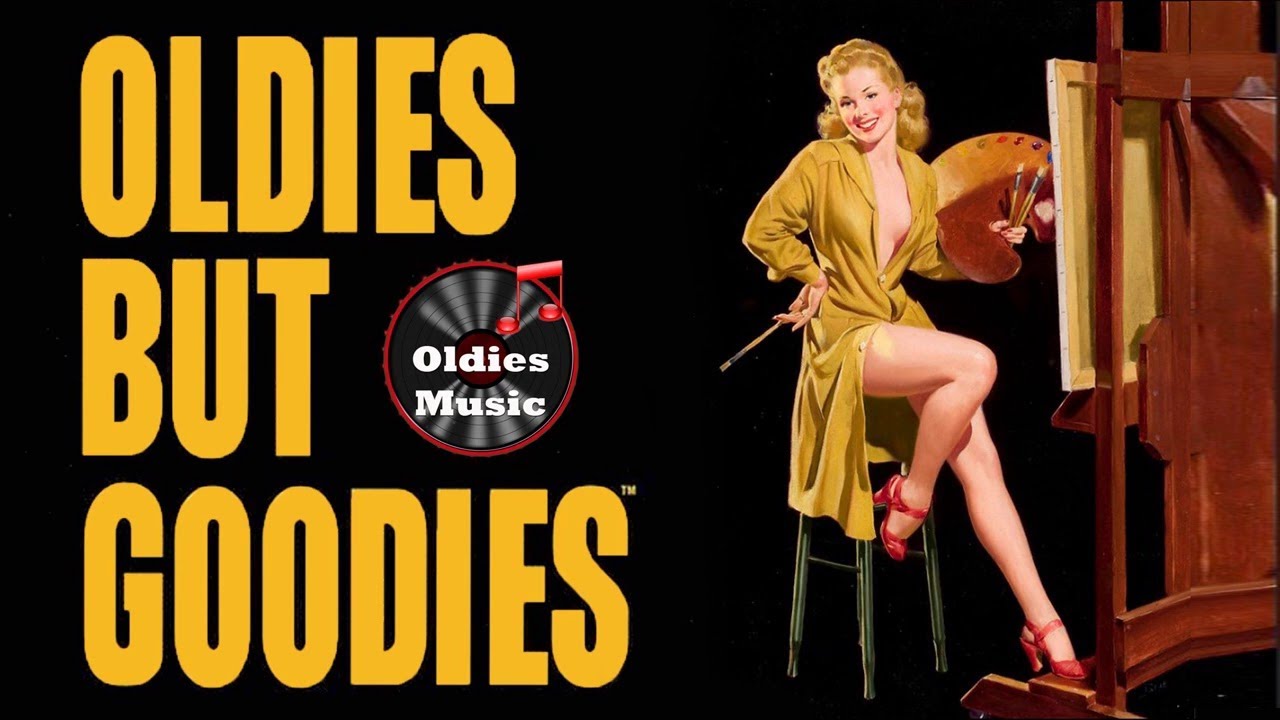 Greatest Hits Oldies But Goodies - All The Best OLDIES - The Very Best Of The 50's 60's 70's