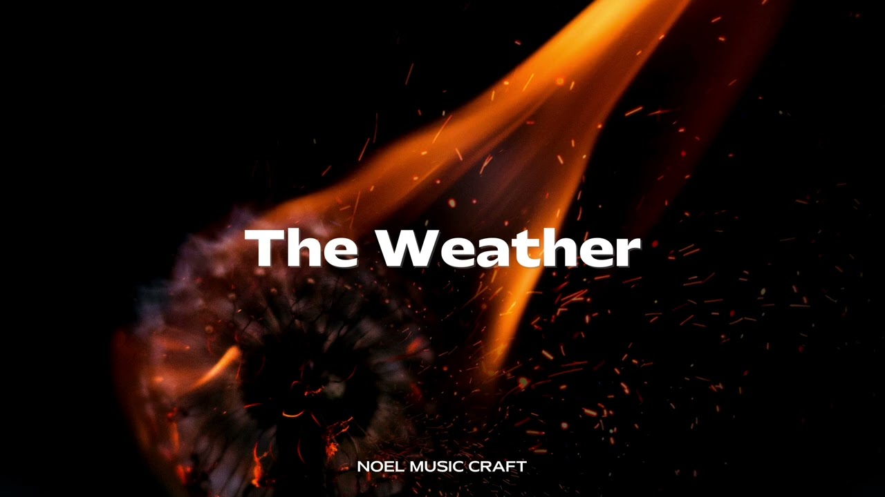 The Weather | NOEL